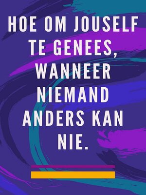 cover image of Hoe om Jouself te Genees, Wanneer Niemand Anders kan nie.